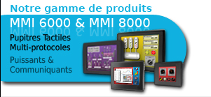 Dcouvrez notre gamme de produit : les pupitres tactiles multi-protocoles MMI-6000 et MMI-8000